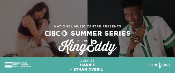 NMC Presents: CIBC Summer Series at the King Eddy — HAIDEE with Ethan Cybril