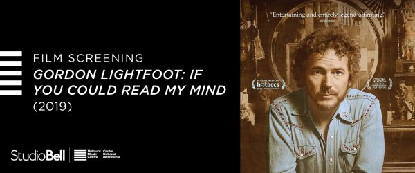 Film Screening — Gordon Lightfoot: If You Could Read My Mind (2019)